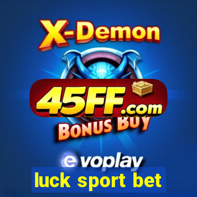 luck sport bet